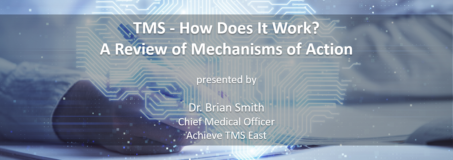 TMS - How Does It Work? A Review of Mechanisms of Action
