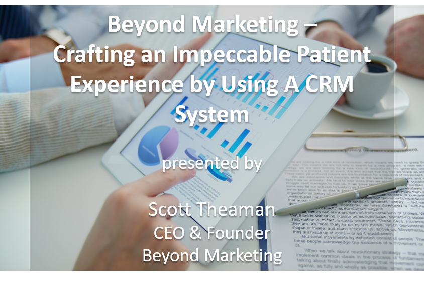 Beyond Markeing - Crafting an Impeccable Patient Experience by Using A CRM System