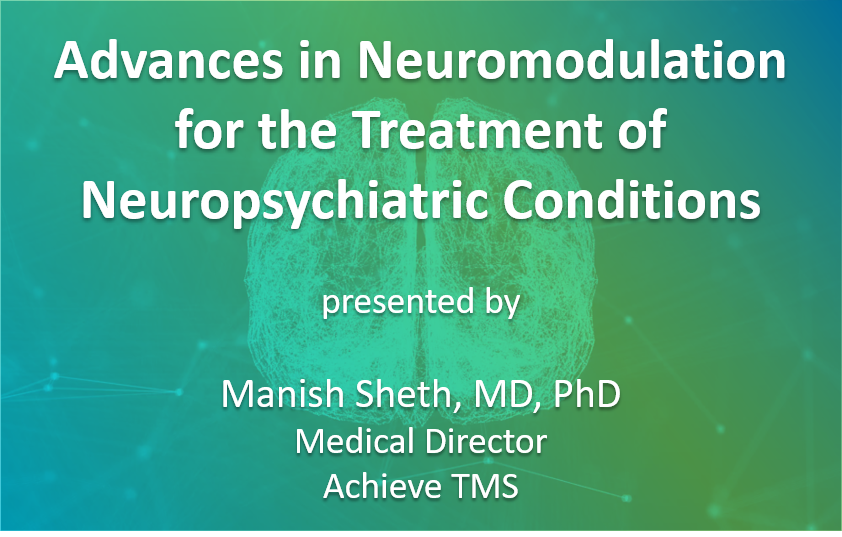 Advances in Neuromodulation for the Treatment of Neuropsychiatric Conditions