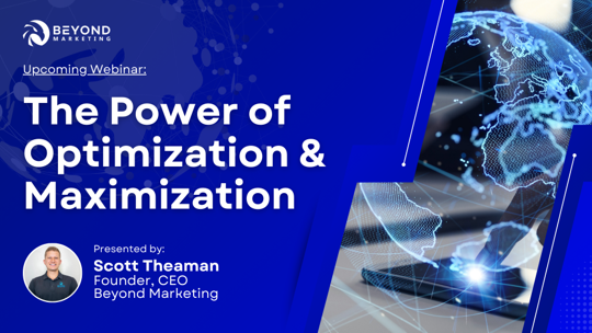 The Power of Optimization & Maximization