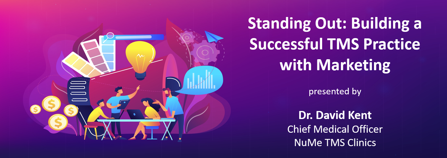 Standing Out: Building a Successful TMS Practice with Marketing
