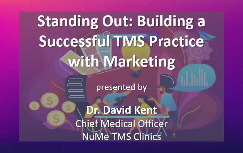 Standing Out: Building a Successful TMS Practice with Marketing
